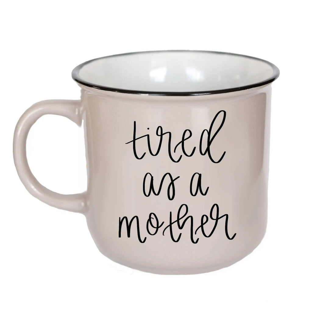 Tired as a Mother | Campfire Coffee Mug