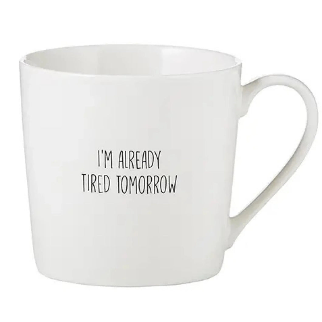 Already Tired Tomorrow | Coffee Mug