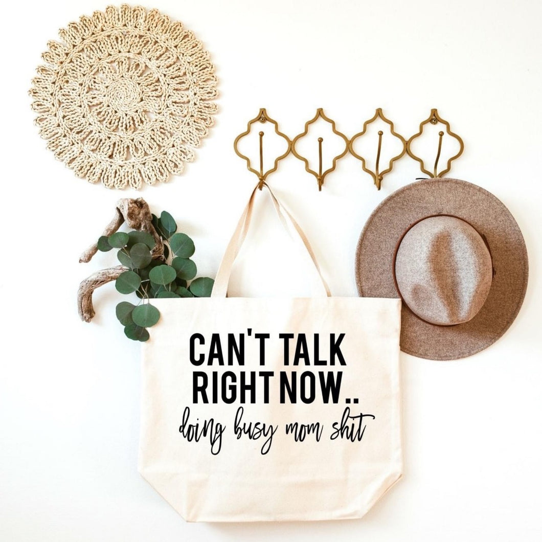 Large Tote | Can’t Talk Right Now