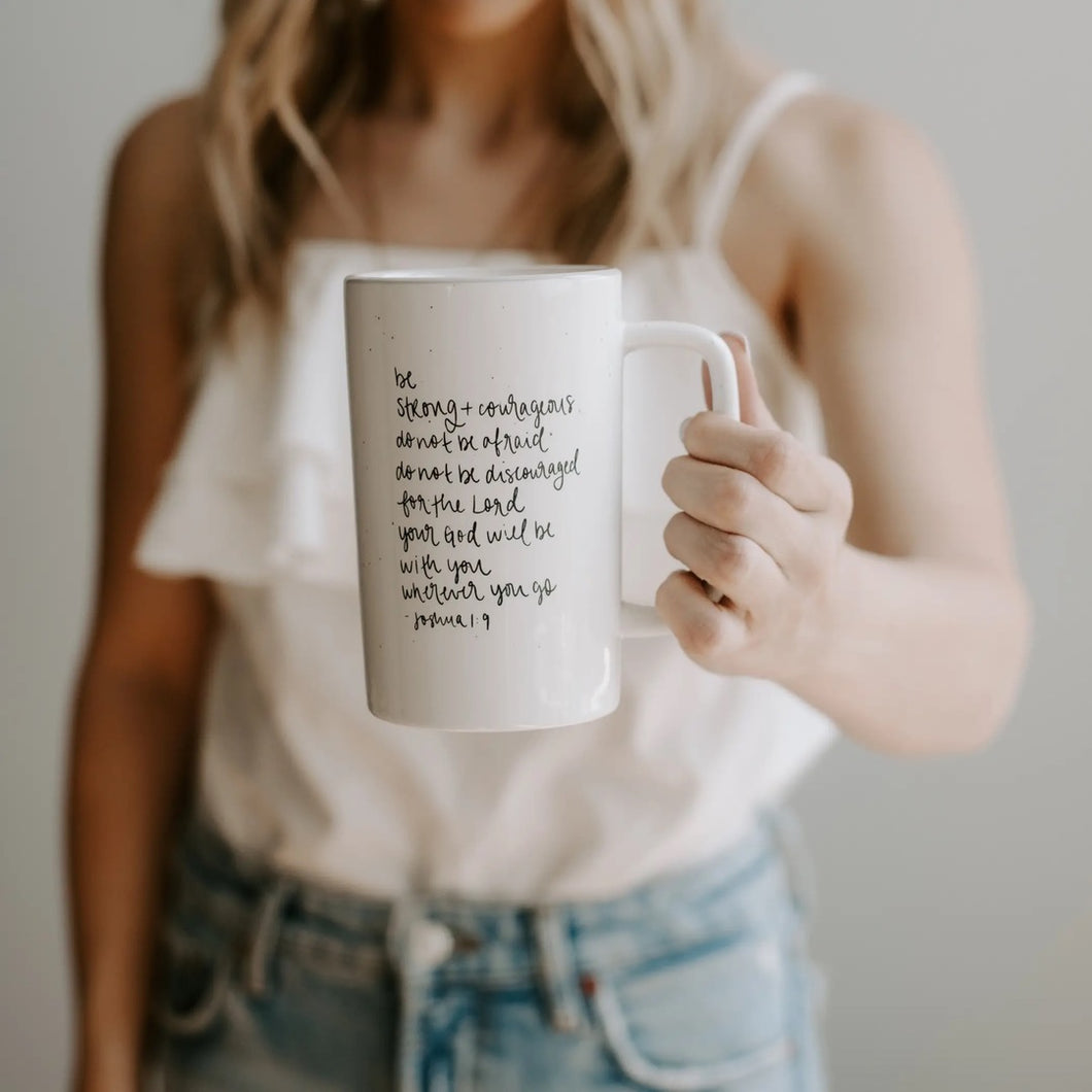 Be Strong and Courageous | Tall Coffee Mug