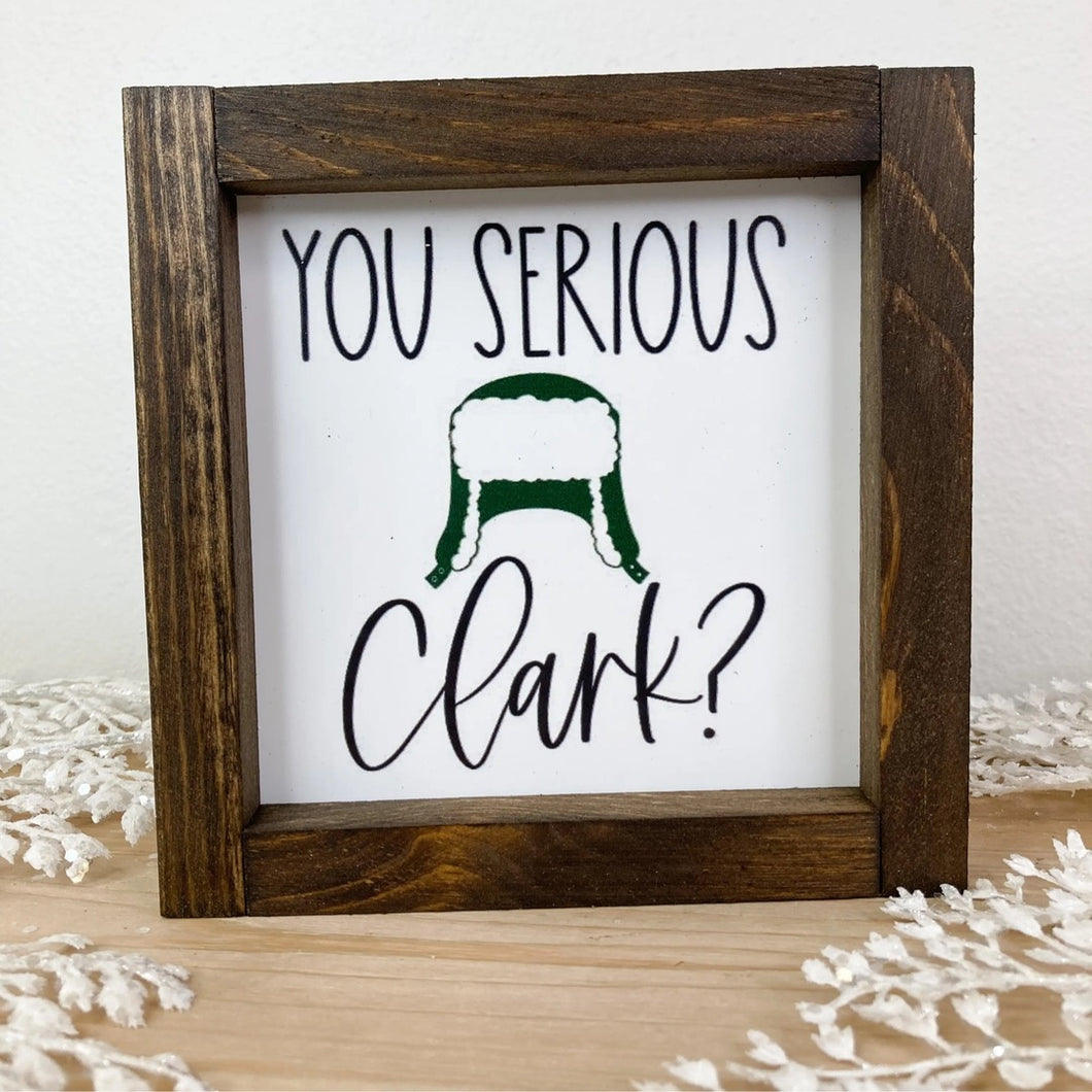 You Serious Clark Sign | 7x7
