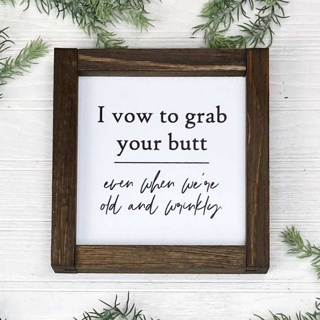 I Vow To Grab Sign | 7” x 7”