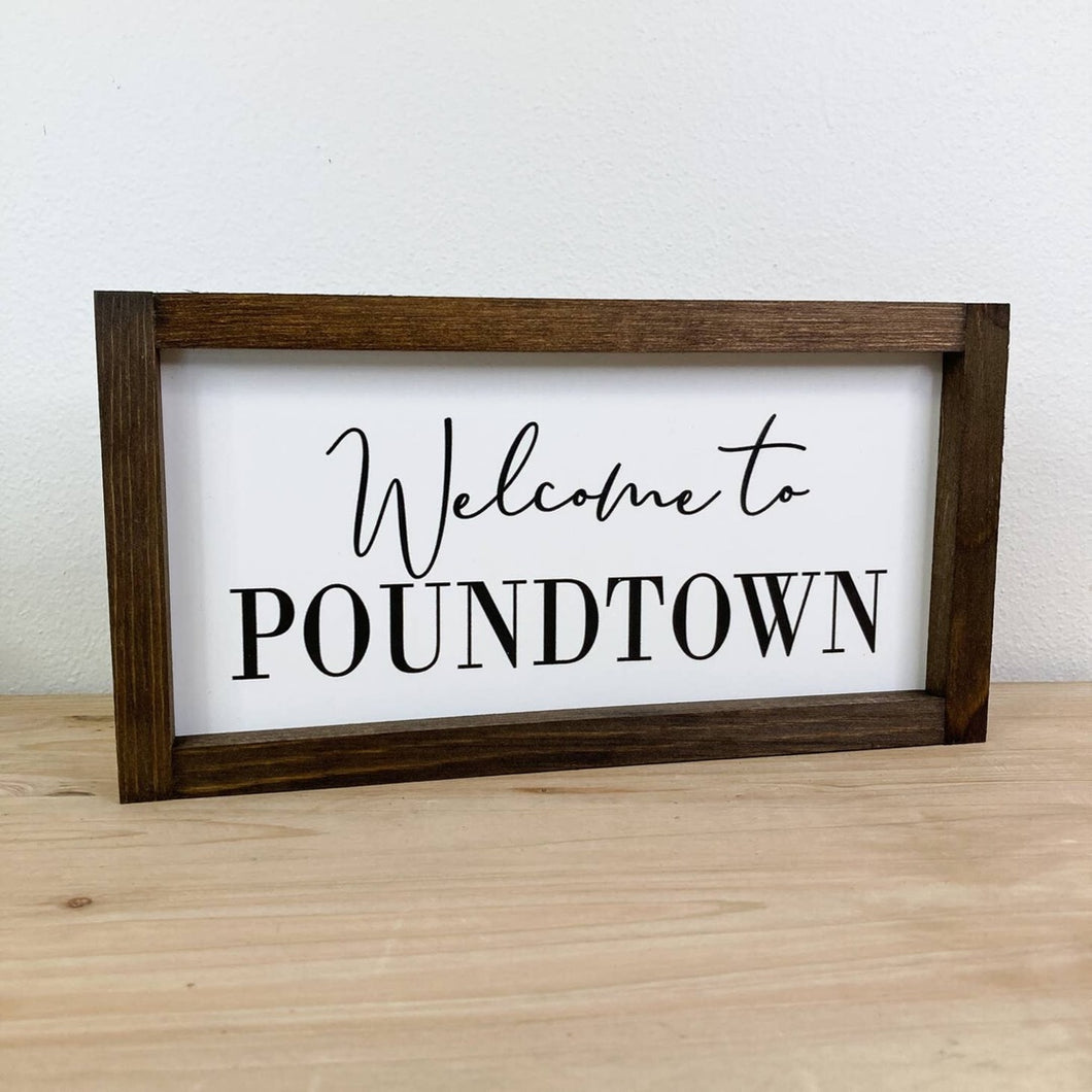 Welcome to Poundtown Sign | 7 x 13