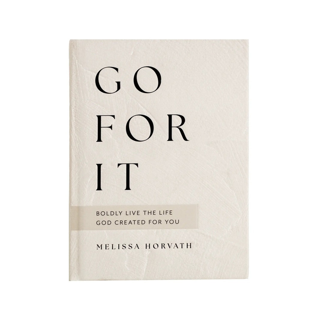 Go For It | 90 Devotions to Boldly Live the Life God Created