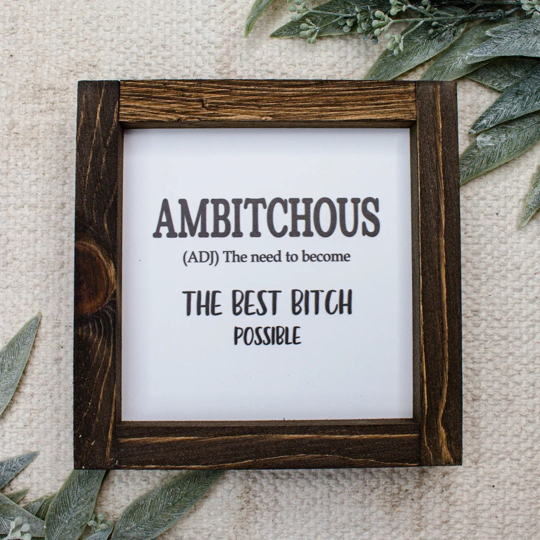 Ambitchous Being the Best Sign | 7x7