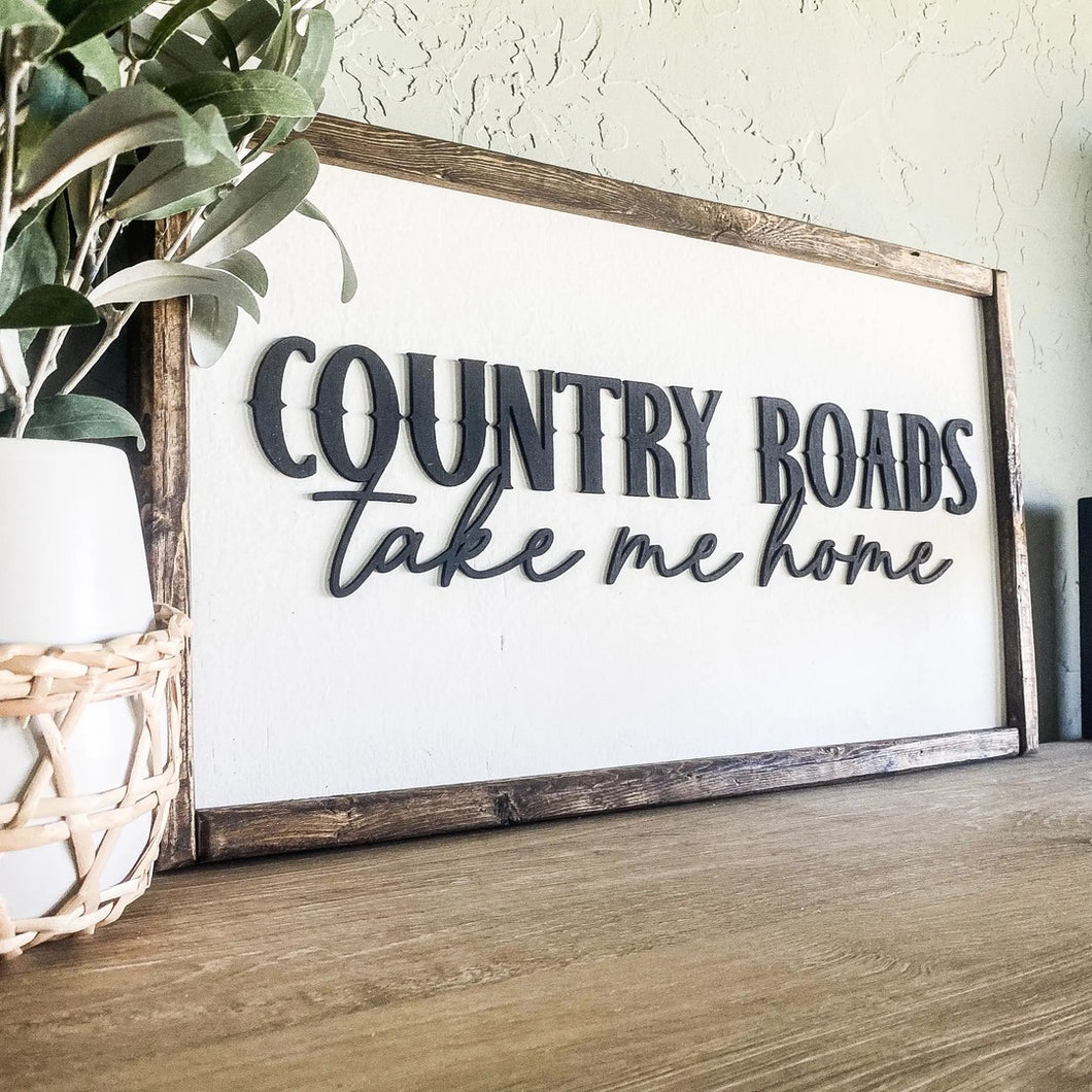 Country Roads Take Me Home Sign | 20x12
