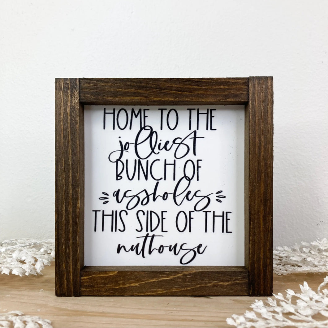 Home to the Jolliest Bunch Sign | 7x7